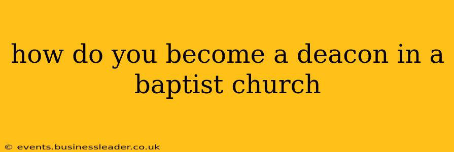 how do you become a deacon in a baptist church