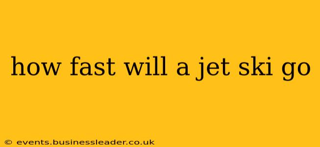how fast will a jet ski go