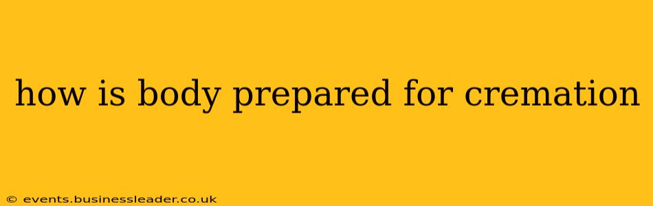 how is body prepared for cremation