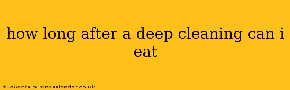 how long after a deep cleaning can i eat