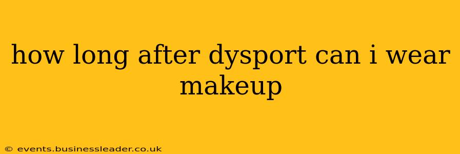 how long after dysport can i wear makeup