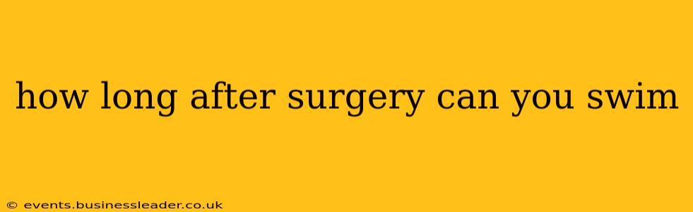how long after surgery can you swim