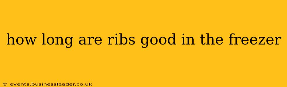how long are ribs good in the freezer