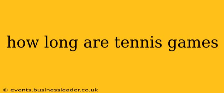 how long are tennis games