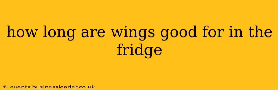 how long are wings good for in the fridge