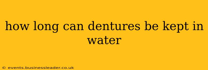 how long can dentures be kept in water