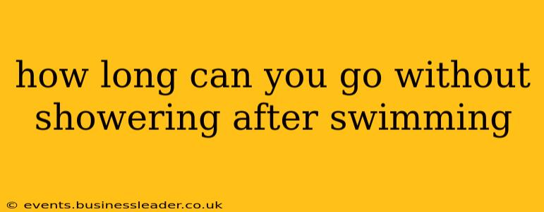how long can you go without showering after swimming