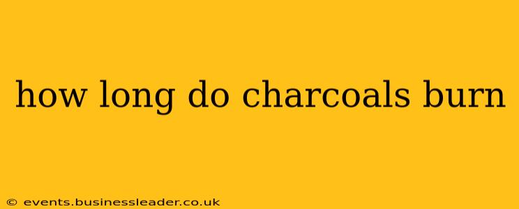 how long do charcoals burn