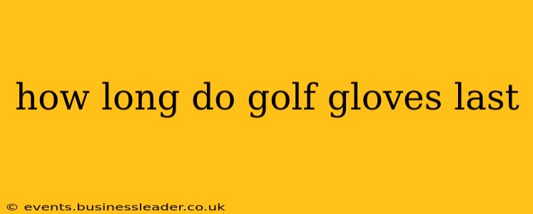 how long do golf gloves last