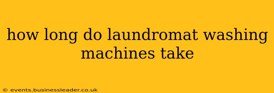 how long do laundromat washing machines take