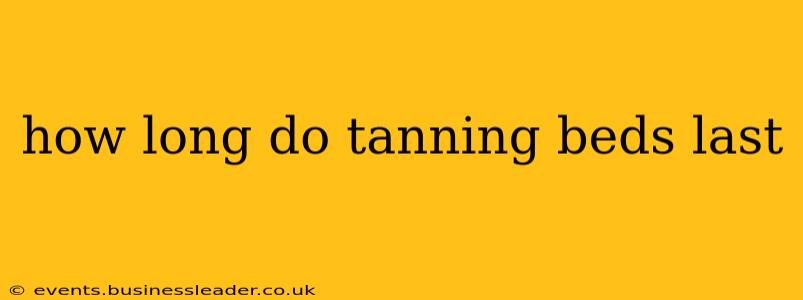 how long do tanning beds last