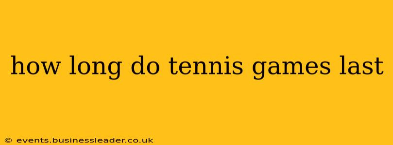 how long do tennis games last