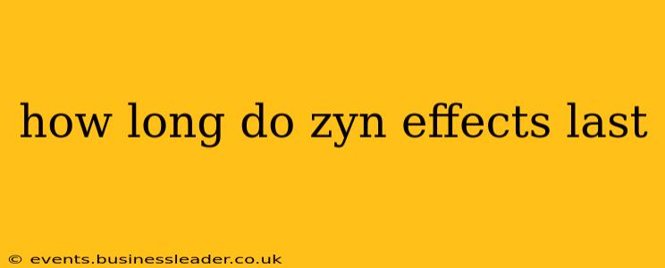 how long do zyn effects last