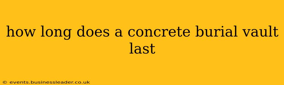 how long does a concrete burial vault last