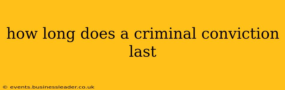 how long does a criminal conviction last