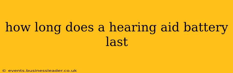 how long does a hearing aid battery last