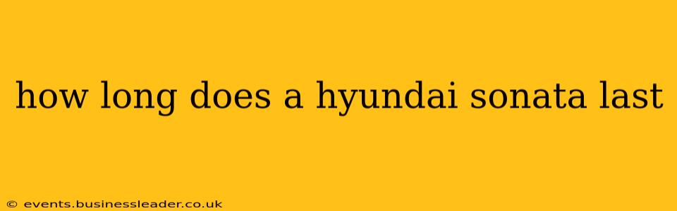 how long does a hyundai sonata last