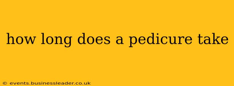 how long does a pedicure take