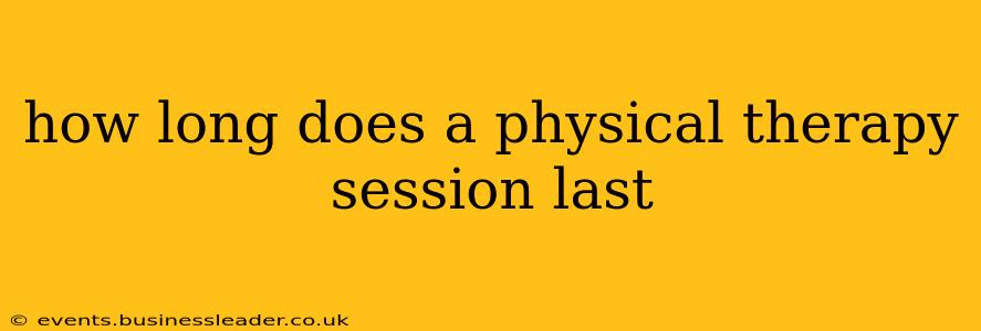 how long does a physical therapy session last