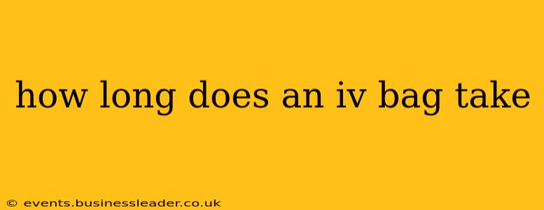 how long does an iv bag take