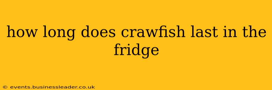 how long does crawfish last in the fridge