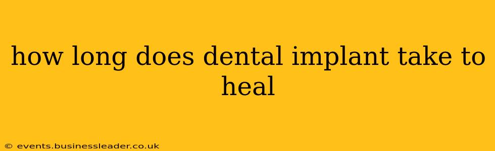 how long does dental implant take to heal