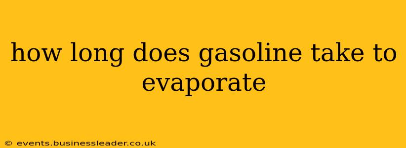 how long does gasoline take to evaporate