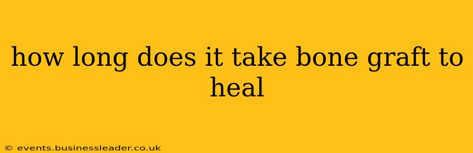 how long does it take bone graft to heal