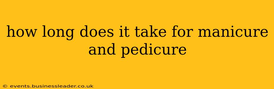 how long does it take for manicure and pedicure