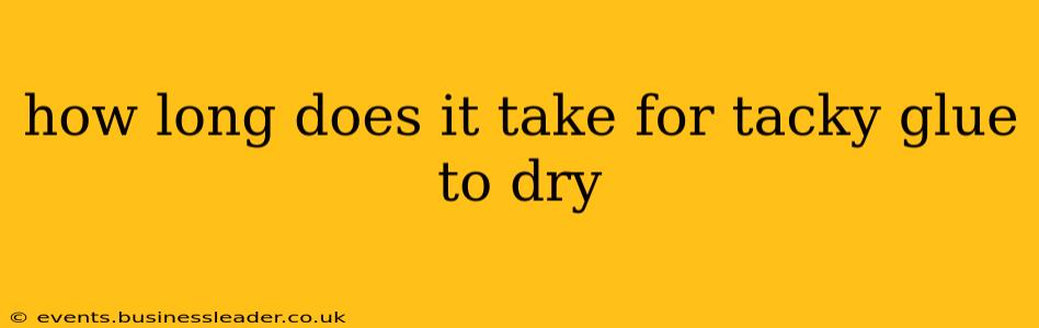 how long does it take for tacky glue to dry