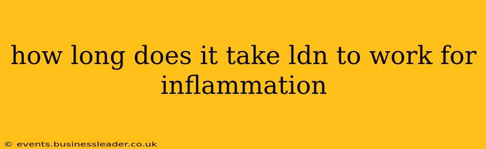 how long does it take ldn to work for inflammation