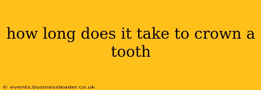 how long does it take to crown a tooth