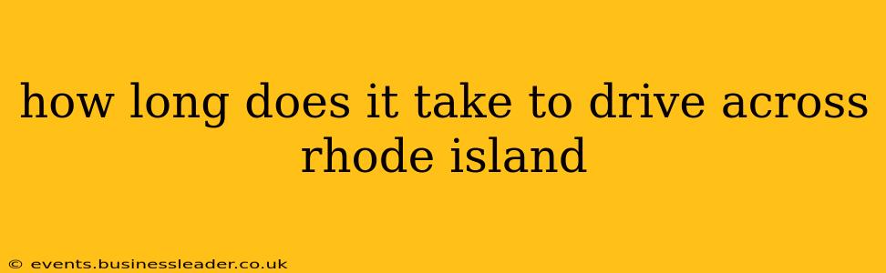 how long does it take to drive across rhode island