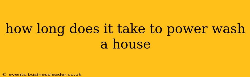 how long does it take to power wash a house