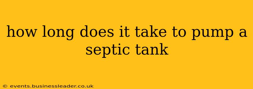 how long does it take to pump a septic tank