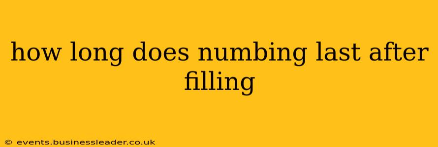 how long does numbing last after filling