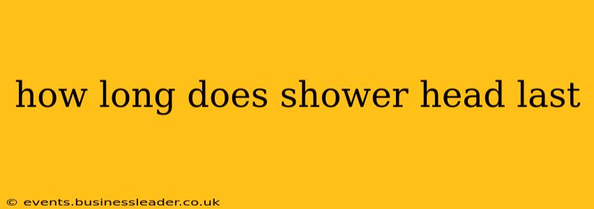 how long does shower head last