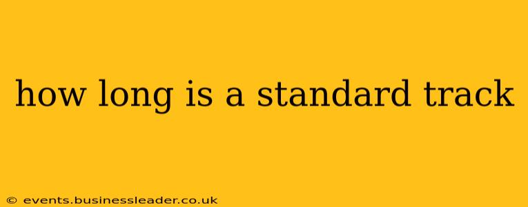 how long is a standard track