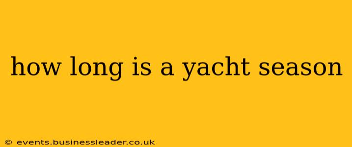 how long is a yacht season