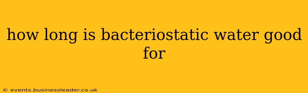 how long is bacteriostatic water good for