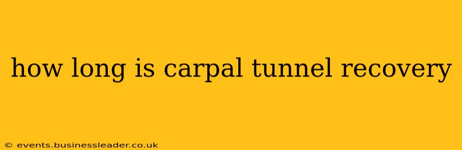 how long is carpal tunnel recovery