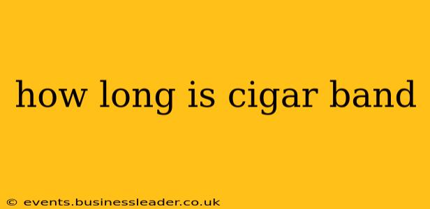 how long is cigar band
