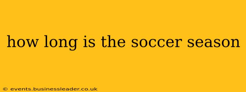 how long is the soccer season