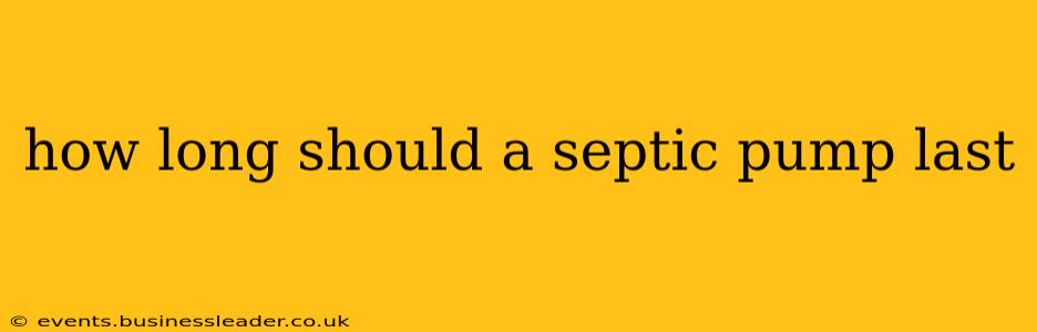 how long should a septic pump last