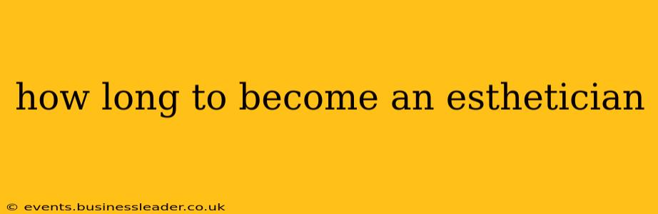 how long to become an esthetician