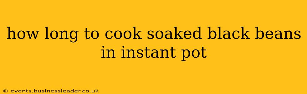 how long to cook soaked black beans in instant pot