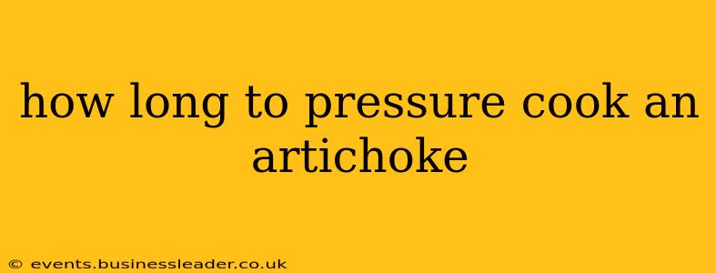 how long to pressure cook an artichoke