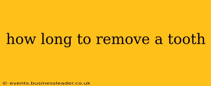 how long to remove a tooth