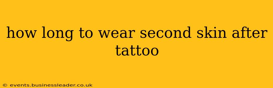 how long to wear second skin after tattoo