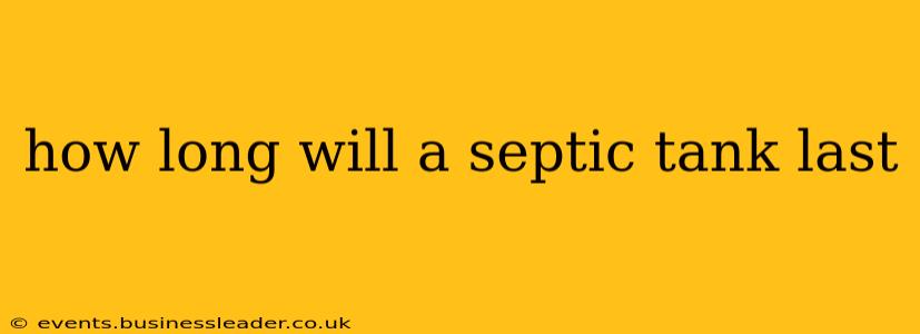 how long will a septic tank last